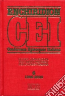 Enchiridion CEI. Decreti, dichiarazioni, documenti pastorali per la Chiesa italiana (1996-2000). Vol. 6 libro di Lora E. (cur.)