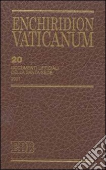 Enchiridion Vaticanum. Ediz. bilingue. Vol. 20: Documenti ufficiali della Santa Sede (2001) libro