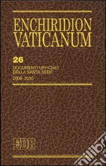 Enchiridion Vaticanum. Vol. 26: Documenti ufficiali della Santa Sede (2009-2010) libro di Grasselli L. (cur.)