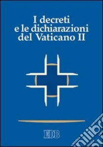 I decreti e le dichiarazioni del Vaticano II libro