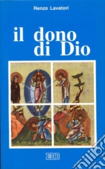 Il dono di Dio libro di Lavatori Renzo