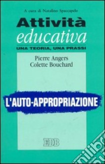 L'auto-appropriazione libro di Angers Pierre - Bouchard Colette