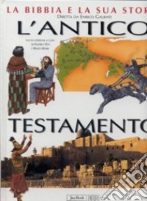 La Bibbia e la sua storia. Vol. 1: L'Antico Testamento libro di Galbiati Enrico; Guerriero Elio; Sicari Antonio Maria; Duè A. (cur.); Rossi R. (cur.)