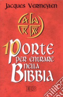 Dieci porte per entrare nella Bibbia libro di Vermeylen Jacques