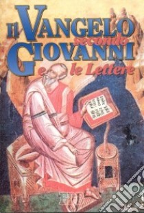 Il Vangelo secondo Giovanni e le Lettere libro