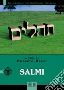 Salmi. Versione interlineare in italiano libro di Reggi R. (cur.)