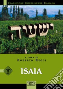 Isaia. Versione interlineare in italiano libro di Reggi R. (cur.)