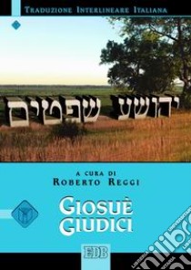 Giosuè Giudici. Versione interlineare in italiano libro di Reggi R. (cur.)