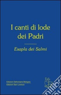 I canti di lode dei Padri. Esapla dei Salmi libro di Piccola famiglia dell'Annunziata (cur.)