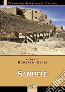 Samuele. Versione interlineare in italiano libro di Reggi R. (cur.)