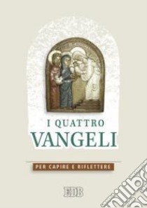 I quattro Vangeli. Per capire e riflettere libro di Upchurch C. (cur.); Witherup R. D. (cur.); Mela R. (cur.)