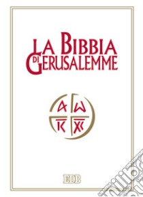 La Bibbia di Gerusalemme libro di Scarpa M. (cur.)