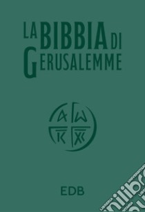 La Bibbia di Gerusalemme. Ediz. verde libro