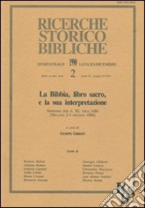 La Bibbia, libro sacro, e la sua interpretazione. Atti del Simposio per il 40º dell'ABI (Milano, 2-4 giugno 1988) libro di Ghiberti G. (cur.)