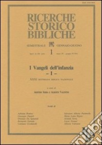 I vangeli dell'infanzia. Atti della 31ª Settimana biblica nazionale (Roma, 10-14 settembre 1990). Vol. 1 libro di Serra A. (cur.); Valentini A. (cur.)