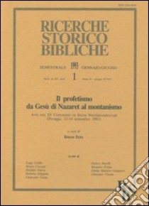 Il profetismo da Gesù di Nazaret al montanismo. Atti del 4º Convegno di studi neotestamentari (Perugia, 12-14 settembre 1991) libro di Penna R. (cur.)