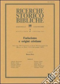 Fariseismo e origini cristiane. Atti del 7º Convegno di studi neotestamentari (Rocca di Papa, 12-15 settembre 1997) libro di Penna R. (cur.)