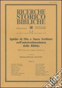 Spirito di Dio e Sacre Scritture nell'autotestimonianza della Bibbia. Atti della 35ª Settimana biblica nazionale (Roma, 7-11 settembre 1998) libro di Manicardi E. (cur.); Pitta A. (cur.)