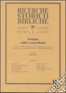 Tempio, culto e sacerdozio. Atti del XII Convegno di Studi Neotestamentari e Anticocristiani (Fara Sabina, 13-15 Settembre 2007). Vol. 2 libro di Pitta A. (cur.)