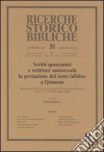 Scritti qumranici e scritture autorevoli: la gestazione del testo biblico a Qumran. Atti del XVI Convegno di studi veterotestamentari (Ariccia, 7-9 settembre 2009) libro di Prato G. (cur.)