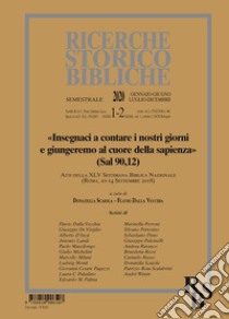 Ricerche storico-bibliche (2020). Vol. 1-2: « Insegnaci a contare i nostri giorni e giungeremo al cuore della sapienza» (Sal 90,12) libro