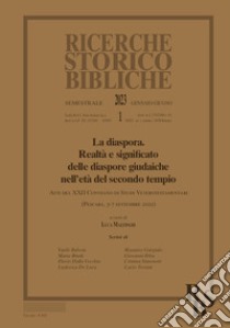 Ricerche storico-bibliche (2023). Vol. 1: La diaspora. Realtà e significato delle diaspore giudaiche nell'età del secondo tempio libro di Mazzinghi L. (cur.)