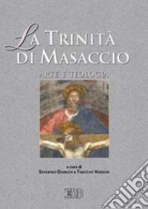 La Trinità di Masaccio. Arte e teologia libro di Dianich S. (cur.); Verdon T. (cur.)