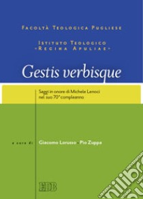 Gestis verbisque. Saggi in onore di Michele Lenoci nel suo 70° compleanno libro di Lorusso G. (cur.); Zuppa P. (cur.)