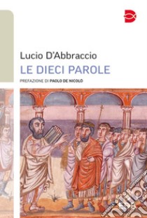 Le dieci parole libro di D'Abbraccio Lucio