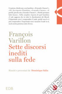 Sette discorsi inediti sulla fede libro di Varillon Francois; Salin D. (cur.)