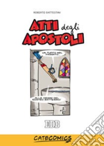 Atti degli apostoli libro di Battestini Roberto