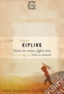 Sarai un uomo, figlio mio libro di Kipling Rudyard