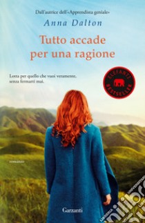 Tutto accade per una ragione libro di Dalton Anna