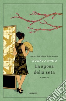 La sposa della seta libro di Wynd Oswald