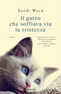 Il gatto che soffiava via la tristezza libro di Ward Sandi