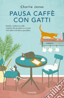 Pausa caffè con gatti libro di Jonas Charlie