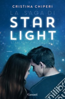 La saga di Starlight: Starlight-Moonlight libro di Chiperi Cristina