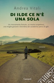 Di Ilde ce n'è una sola libro di Vitali Andrea