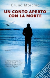 Un conto aperto con la morte libro di Morchio Bruno