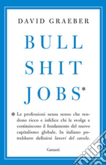 Bullshit jobs libro di Graeber David