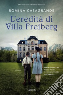 L'eredità di villa Freiberg libro di Casagrande Romina