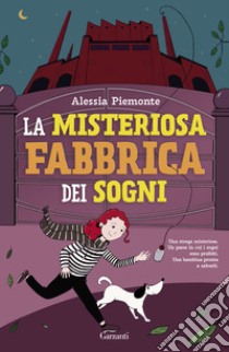 La misteriosa fabbrica dei sogni libro di Piemonte Alessia