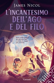 L'incantesimo dell'ago e del filo libro di Nicol James