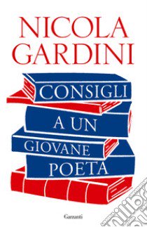 Consigli a un giovane poeta libro di Gardini Nicola