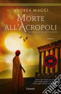 Morte all'Acropoli libro di Maggi Andrea