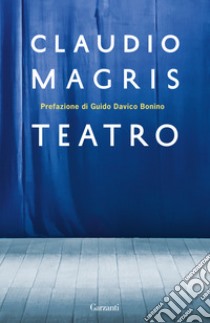 Teatro: Stadelmann-Le voci-Essere già stati-La mostra-Lei dunque capirà libro di Magris Claudio