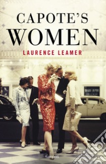Capote's women. Ediz. italiana libro di Leamer Laurence