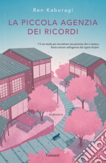 La piccola agenzia dei ricordi libro di Kaburagi Ren