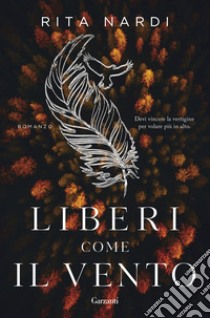 Liberi come il vento libro di Nardi Rita