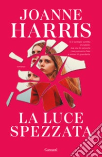 La luce spezzata libro di Harris Joanne